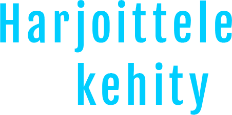 Harjoittele ja kehity